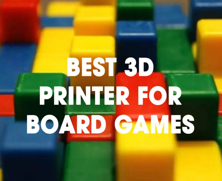 Best 3d Printer For Board Games