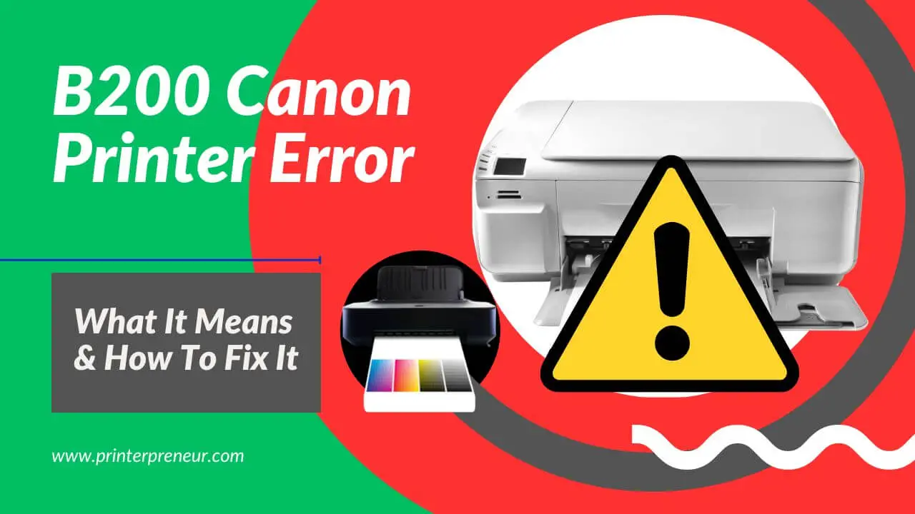 B200 Canon Printer Error: What It Means & How To Fix It - PrinterPreneur